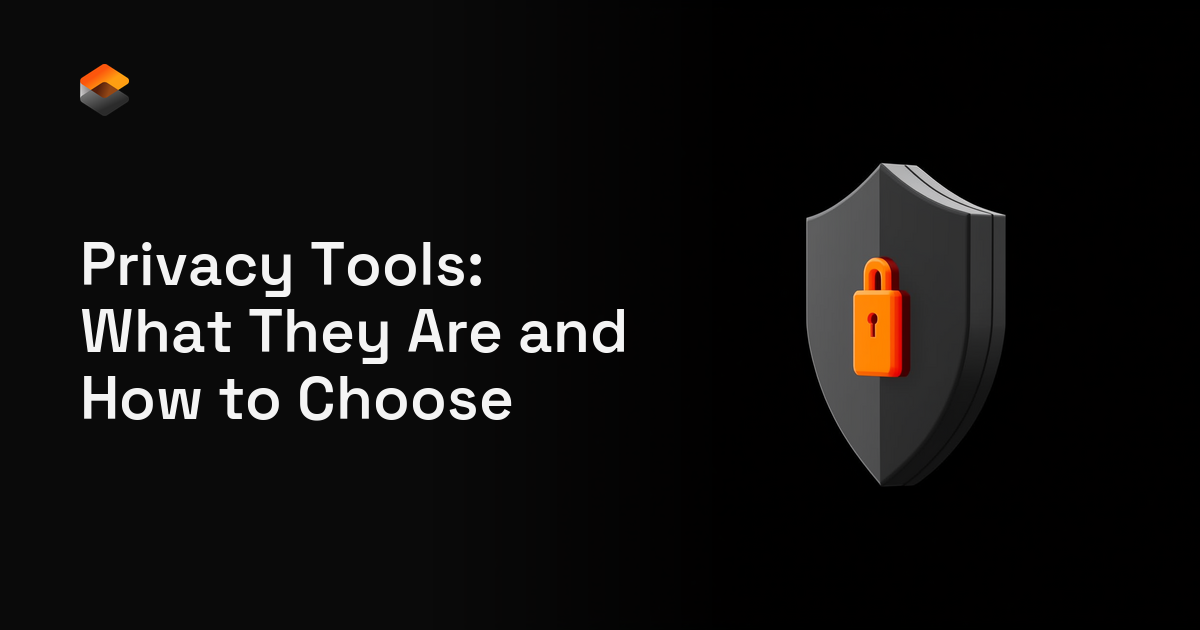 Privacy Tools: What They Are and How to Choose